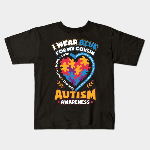 Autism Awareness I Wear Blue for My Cousin Kids T-Shirt by aneisha